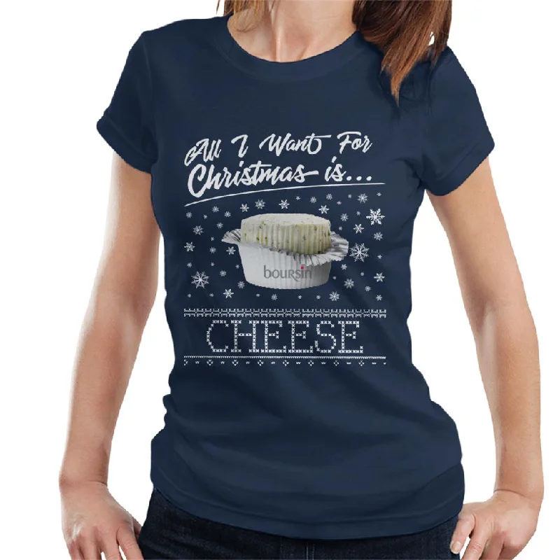 Boursin Christmas All I Want For Christmas Is Cheese Women's T-Shirt Modern Contemporary Chic