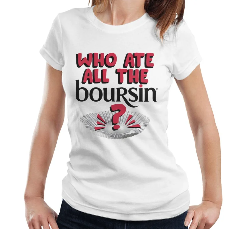Boursin Who Ate All The Boursin Women's T-Shirt Elasticated Padded Insulated